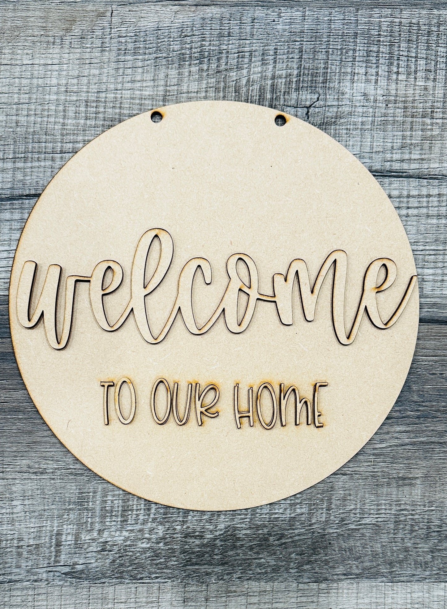 Welcome to Our Home - Unfinished Cutout