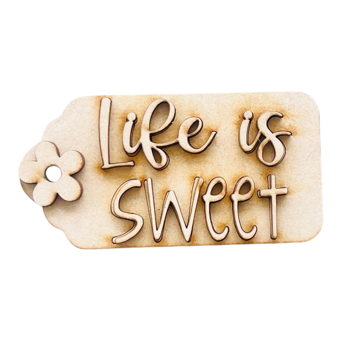 Life Is Sweet Tag-unfinished