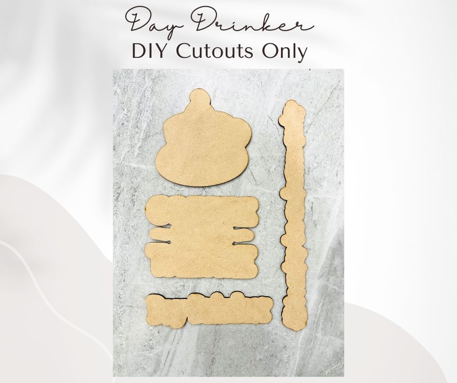Day Drinker - Cutouts only