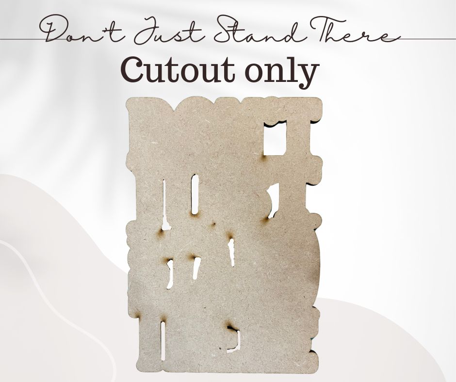 Don't Just Stand There - Cutout Only