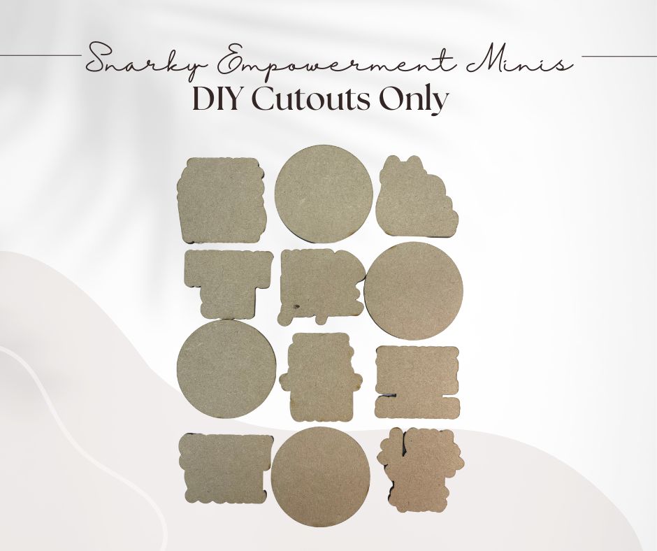Snarky Empowerment Minis Cutouts - Fits Snarky Empowerment Transfer