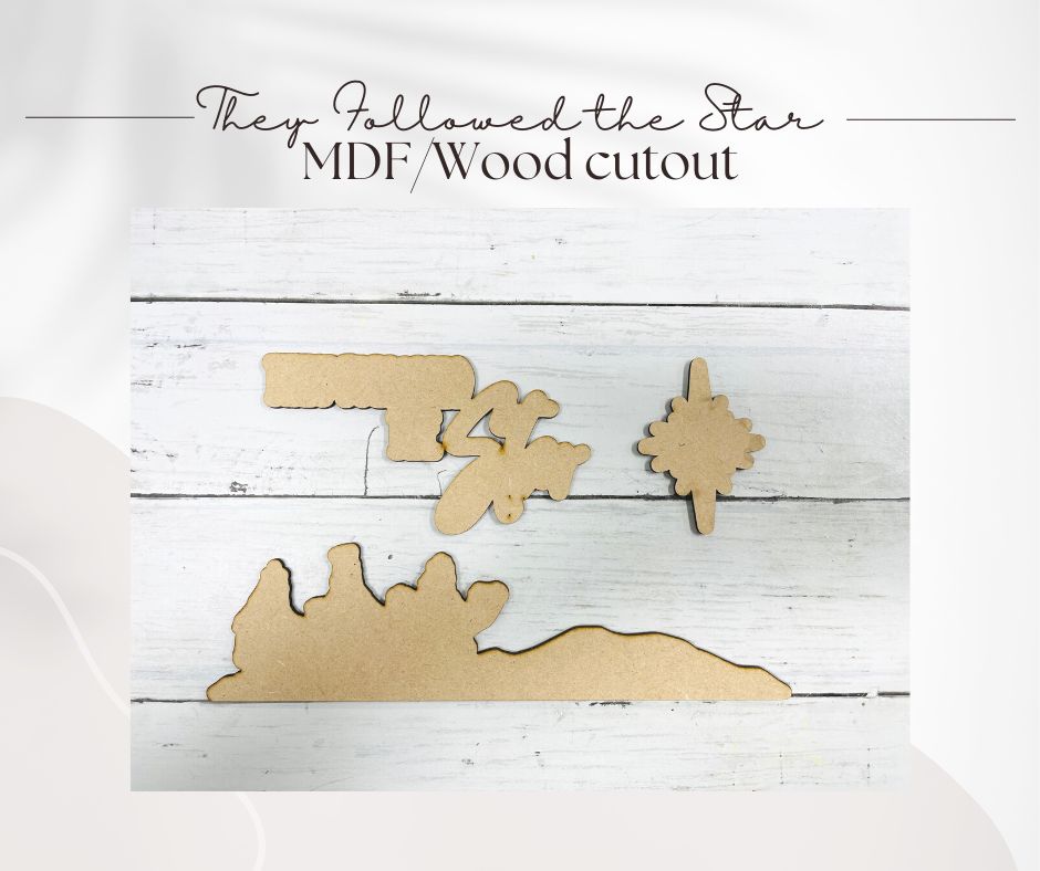 They Followed the Star - MDF/Wood Cutout only