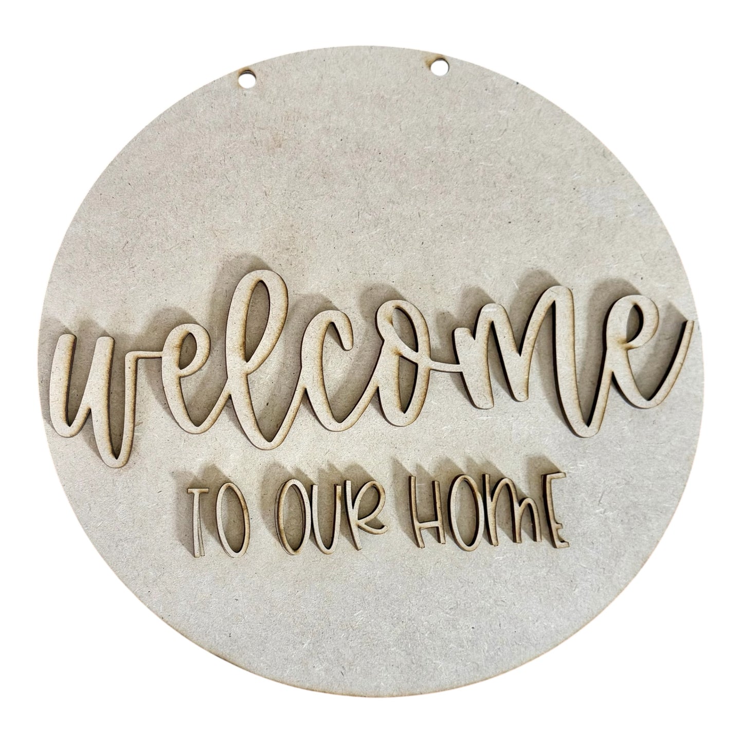 Welcome To Our Home 10 inch Round Sign-unfinished