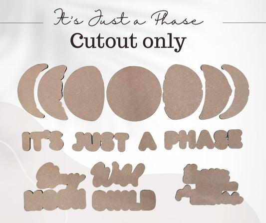 It's Just a Phase - Cutout Only