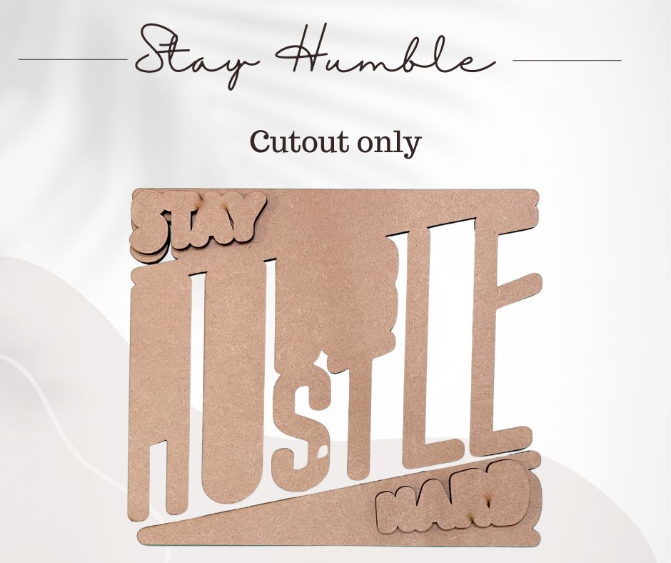 Stay Humble Hustle Hard - Cutout Only